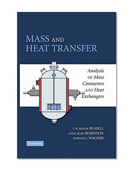 Book Cover Mass and Heat Transfer: Analysis of Mass Contactors and Heat Exchangers (Cambridge Series in Chemical Engineering)