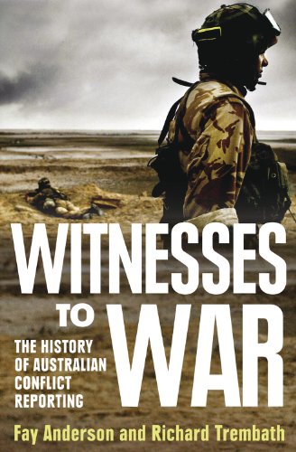 Witnesses to War: The History of Australian Conflict Reporting