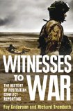 Witnesses to War: The History of Australian Conflict Reporting