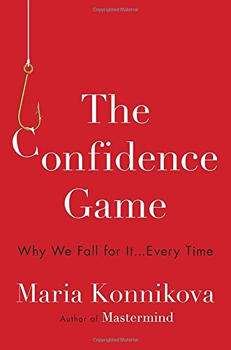 Book Cover The Confidence Game: Why We Fall for It . . . Every Time