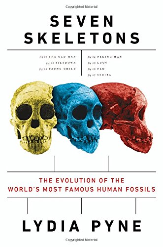 Book Cover Seven Skeletons: The Evolution of the World's Most Famous Human Fossils