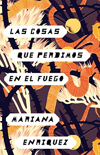 Book Cover Las Cosas Que Perdimos En El Fuego: Things We Lost in the Fire - Spanish-Language Edition