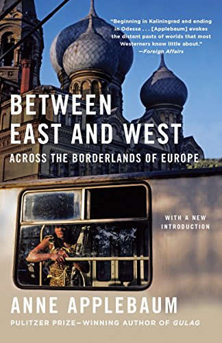Book Cover Between East and West: Across the Borderlands of Europe