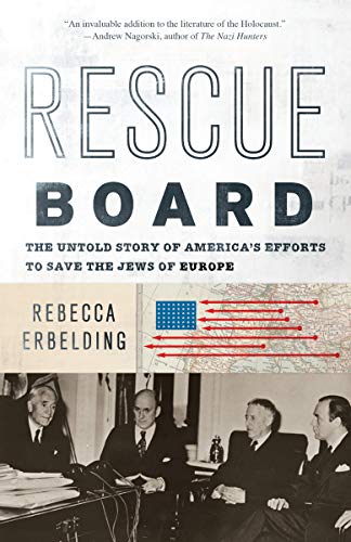 Book Cover Rescue Board: The Untold Story of America's Efforts to Save the Jews of Europe