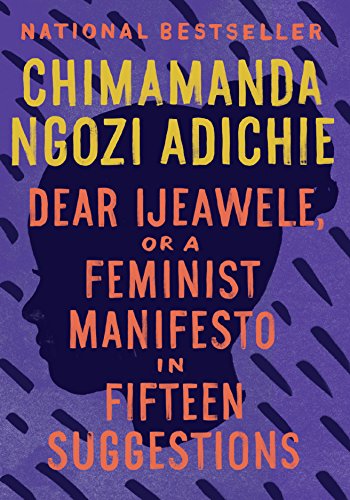 Book Cover Dear Ijeawele, or A Feminist Manifesto in Fifteen Suggestions