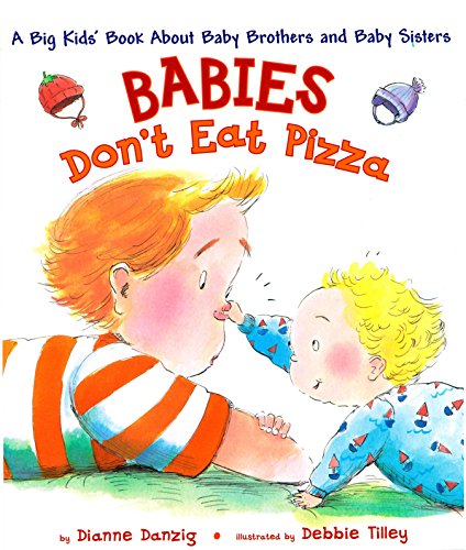 Book Cover Babies Don't Eat Pizza: A Big Kids' Book About Baby Brothers and Baby Sisters