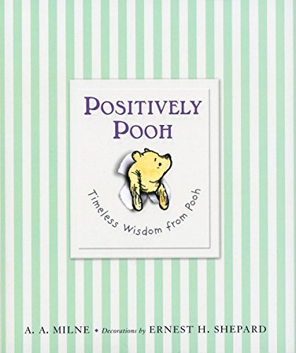 Book Cover Positively Pooh: Timeless Wisdom from Pooh (Winnie-the-Pooh)