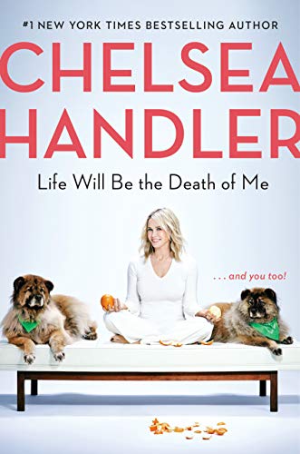 Book Cover Life Will Be the Death of Me: . . . and you too!