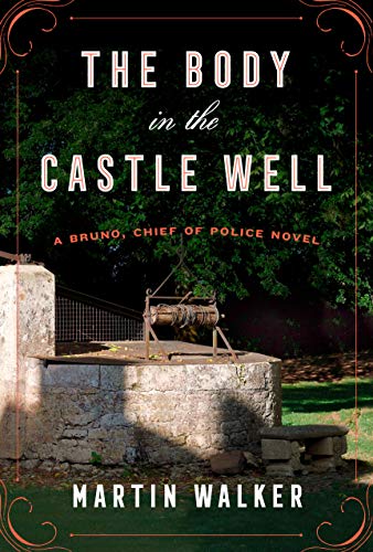 Book Cover The Body in the Castle Well: A Bruno, Chief of Police novel (Bruno, Chief of Police Series)