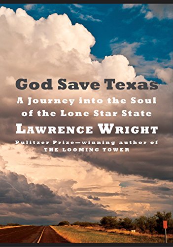 Book Cover God Save Texas: A Journey into the Soul of the Lone Star State