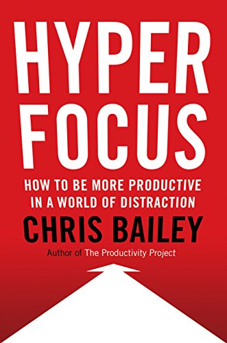 Book Cover Hyperfocus: How to Be More Productive in a World of Distraction