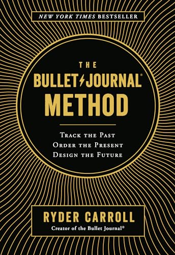 Book Cover The Bullet Journal Method: Track the Past, Order the Present, Design the Future