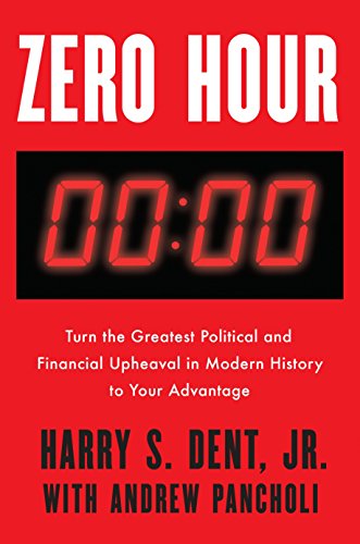 Book Cover Zero Hour: Turn the Greatest Political and Financial Upheaval in Modern History to Your Advantage