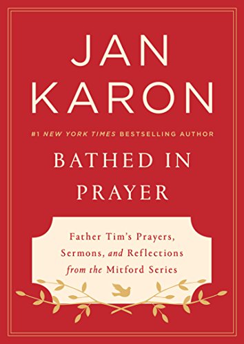 Book Cover Bathed in Prayer: Father Tim's Prayers, Sermons, and Reflections from the Mitford Series