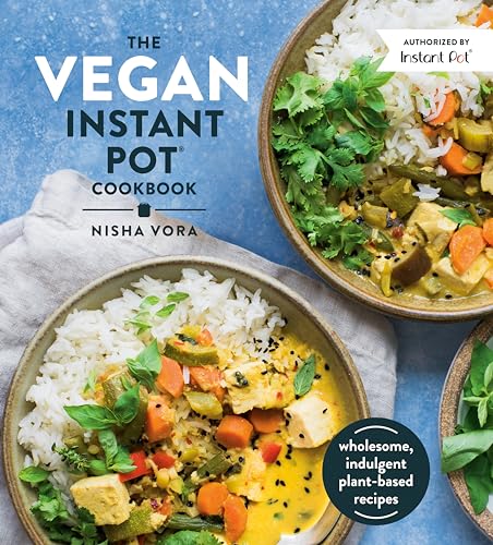 Book Cover The Vegan Instant Pot Cookbook: Wholesome, Indulgent Plant-Based Recipes