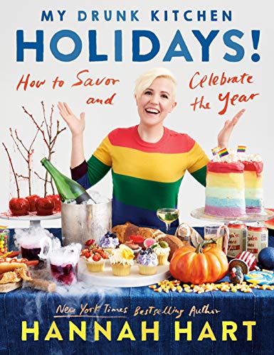 Book Cover My Drunk Kitchen Holidays!: How to Savor and Celebrate the Year: A Cookbook