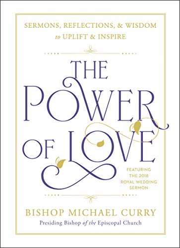 Book Cover The Power of Love: Sermons, reflections, and wisdom to uplift and inspire