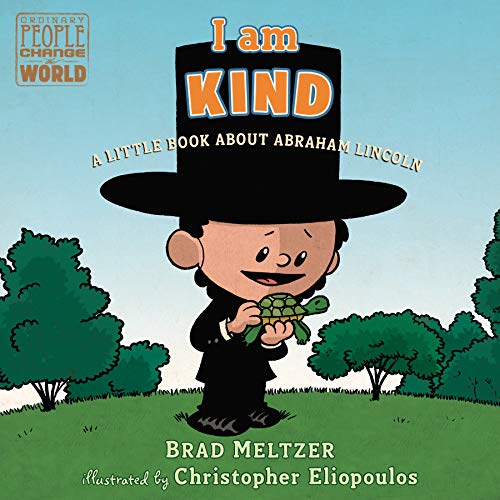 Book Cover I am Kind: A Little Book About Abraham Lincoln (Ordinary People Change the World)
