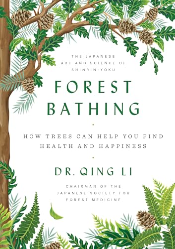 Book Cover Forest Bathing: How Trees Can Help You Find Health and Happiness