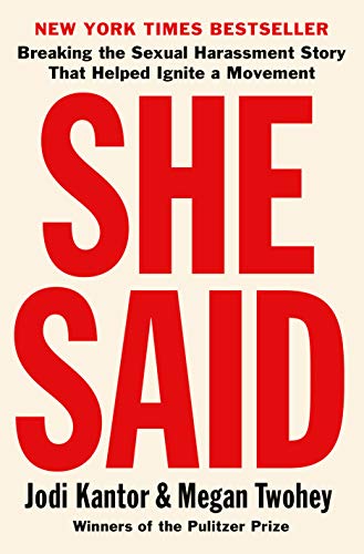 Book Cover She Said: Breaking the Sexual Harassment Story That Helped Ignite a Movement
