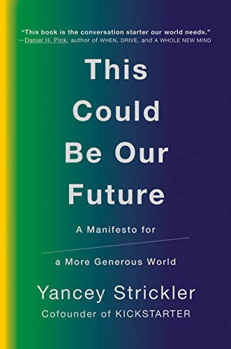 Book Cover This Could Be Our Future: A Manifesto for a More Generous World