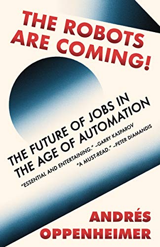 Book Cover The Robots Are Coming!: The Future of Jobs in the Age of Automation