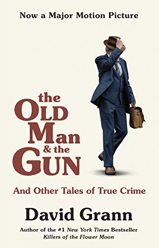 Book Cover The Old Man and the Gun: And Other Tales of True Crime
