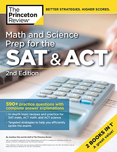 Book Cover Math and Science Prep for the SAT & ACT, 2nd Edition: 590+ Practice Questions with Complete Answer Explanations (College Test Preparation)