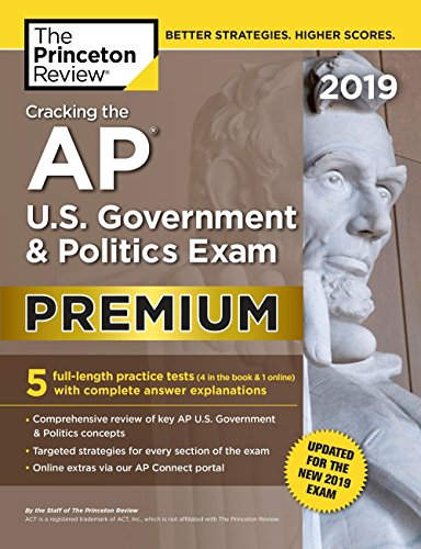 Book Cover Cracking the AP U.S. Government & Politics Exam 2019, Premium Edition: Revised for the New 2019 Exam (College Test Preparation)