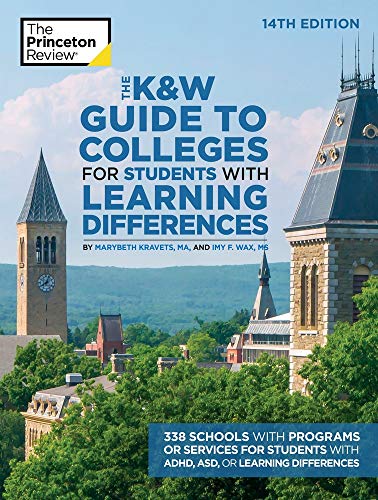 Book Cover The K&W Guide to Colleges for Students with Learning Differences, 14th Edition: 338 Schools with Programs or Services for Students with ADHD, ASD, or Learning  Differences (College Admissions Guides)