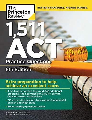 Book Cover 1,511 ACT Practice Questions, 6th Edition: Extra Preparation to Help Achieve an Excellent Score (College Test Preparation)