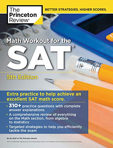 Book Cover Math Workout for the SAT, 5th Edition: Extra Practice for an Excellent Score (College Test Preparation)