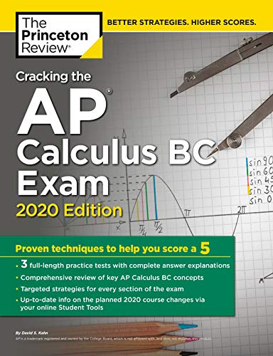 Book Cover Cracking the AP Calculus BC Exam, 2020 Edition: Practice Tests & Proven Techniques to Help You Score a 5 (College Test Preparation)