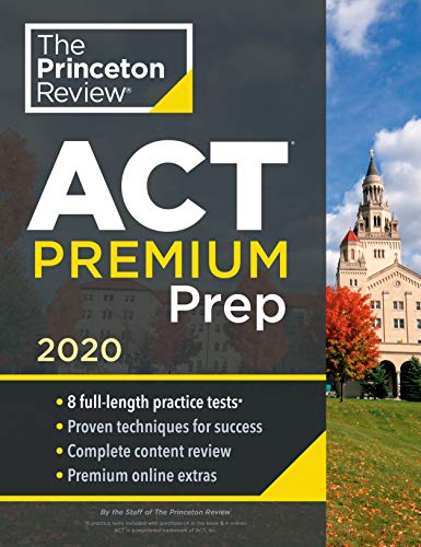 Book Cover Princeton Review ACT Premium Prep, 2020: 8 Practice Tests + Content Review + Strategies (College Test Preparation)