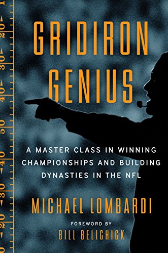 Book Cover Gridiron Genius: A Master Class in Winning Championships and Building Dynasties in the NFL