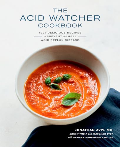 Book Cover The Acid Watcher Cookbook: 100+ Delicious Recipes to Prevent and Heal Acid Reflux Disease
