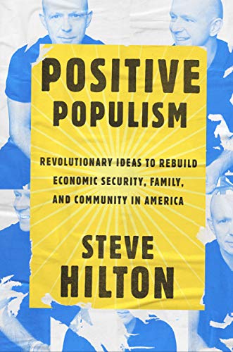 Book Cover Positive Populism: Revolutionary Ideas to Rebuild Economic Security, Family, and Community in  America