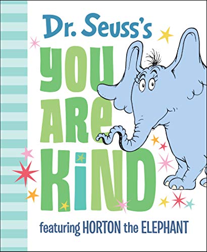 Book Cover Dr. Seuss's You Are Kind: Featuring Horton the Elephant