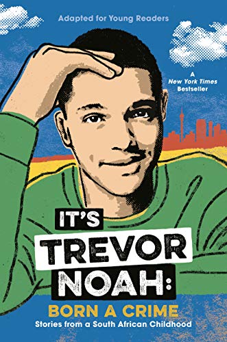 Book Cover It's Trevor Noah: Born a Crime: Stories from a South African Childhood (Adapted for Young Readers)