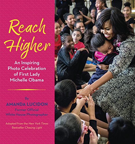 Book Cover Reach Higher: An Inspiring Photo Celebration of First Lady Michelle Obama