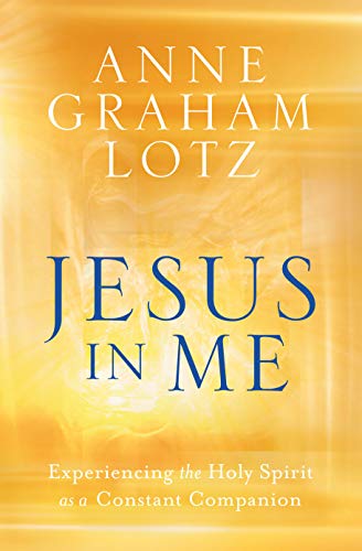 Book Cover Jesus in Me: Experiencing the Holy Spirit as a Constant Companion
