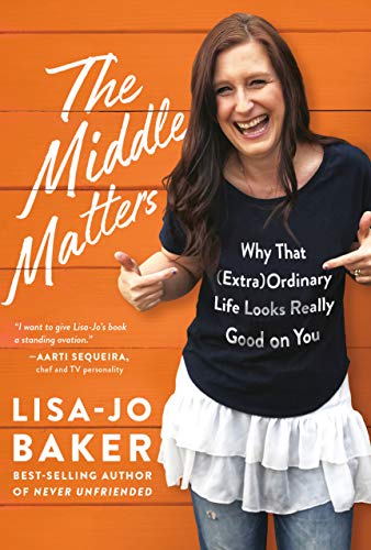 Book Cover The Middle Matters: Why That (Extra)Ordinary Life Looks Really Good on You
