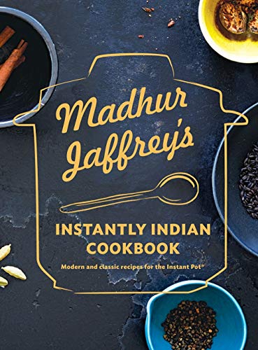 Book Cover Madhur Jaffrey's Instantly Indian Cookbook: Modern and Classic Recipes for the Instant PotÂ®