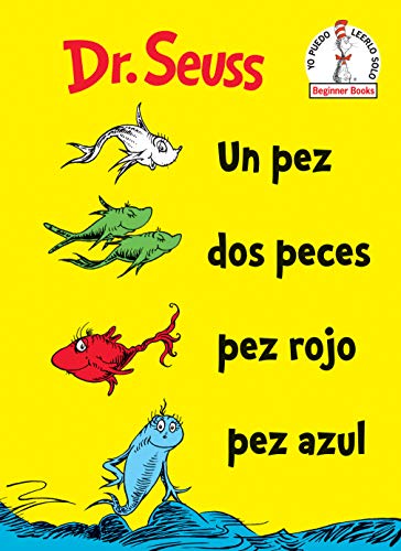 Book Cover Un Pez Dos Peces Pez Rojo Pez Azul (One Fish Two Fish Red Fish Blue Fish Spanish Edition) (Beginner Books(R))