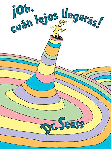 Book Cover Â¡oh, CÃºan Lejos LlegarÃ¡s! (Oh, the Places You'll Go! Spanish Edition) (Classic Seuss)