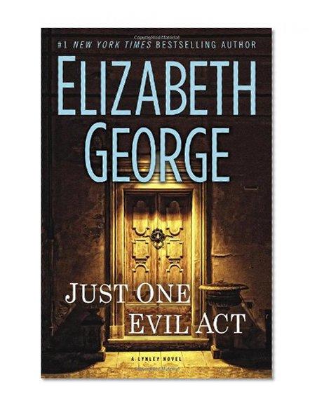 Book Cover Just One Evil Act: A Lynley Novel (Inspector Lynley)