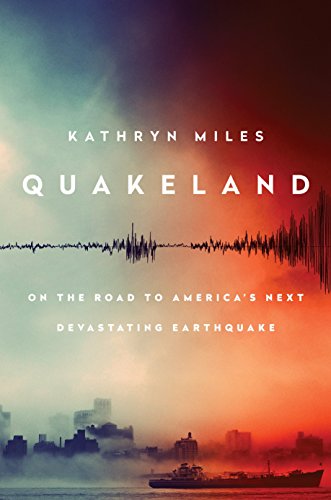 Book Cover Quakeland: On the Road to America's Next Devastating Earthquake