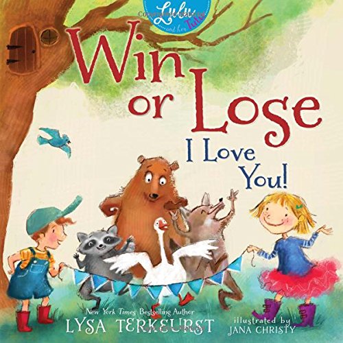 Book Cover Win or Lose, I Love You! (Lulu and Her Tutu)