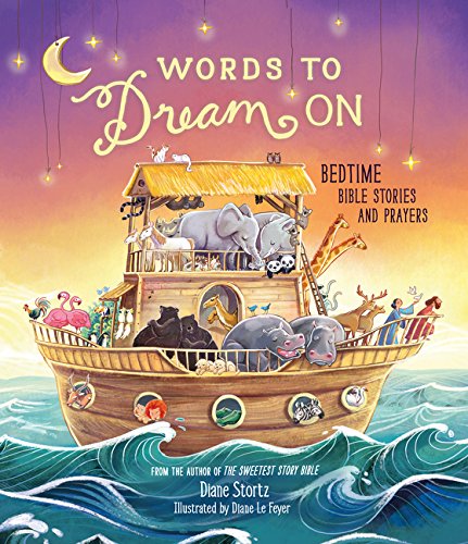 Book Cover Words to Dream On: Bedtime Bible Stories and Prayers