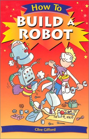 How To Build a Robot (How To)